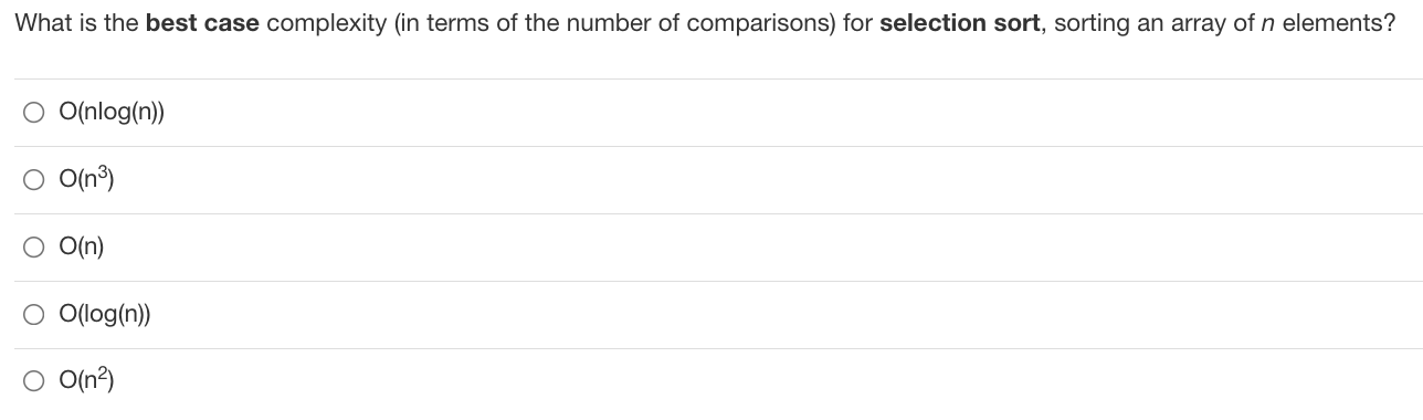 What Is The Best Case Complexity In Terms Of The Number Of Comparisons For Selection Sort Sorting An Array Of N Eleme 1