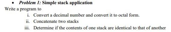 Problem 1 Simple Stack Application Write A Program To I Convert A Decimal Number And Convert It To Octal Form Ii Con 1