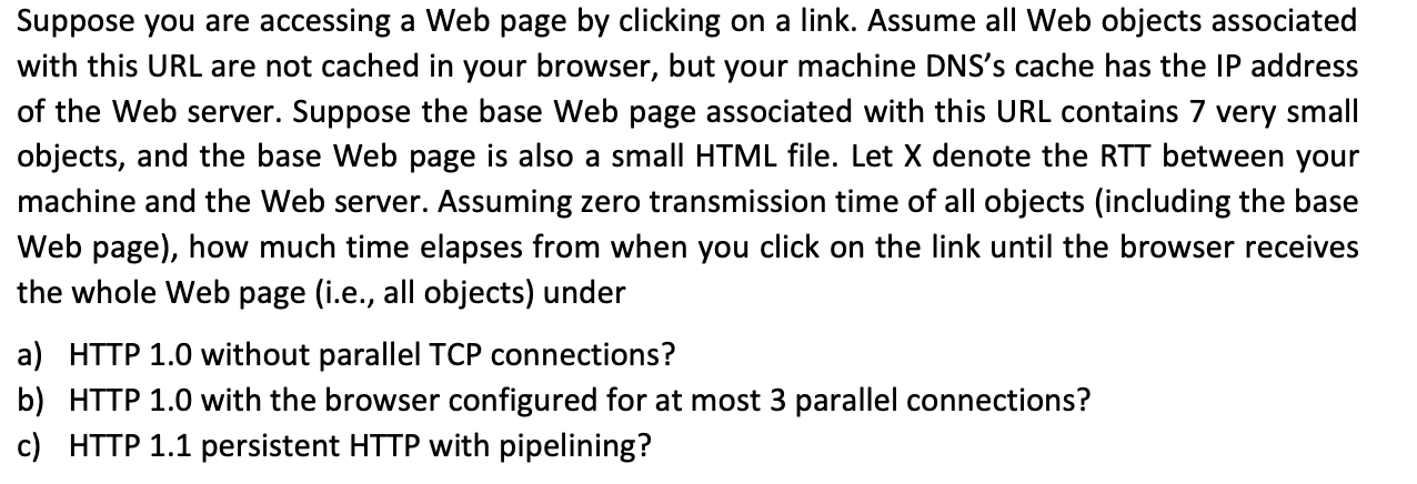 Suppose You Are Accessing A Web Page By Clicking On A Link Assume All Web Objects Associated With This Url Are Not Cach 1