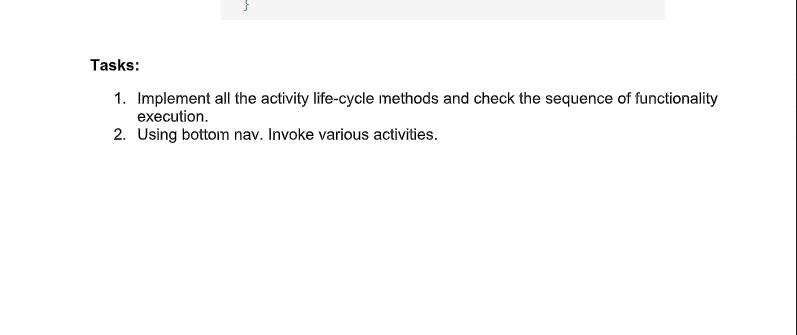 Tasks 1 Implement All The Activity Life Cycle Methods And Check The Sequence Of Functionality Execution 2 Using Bott 1