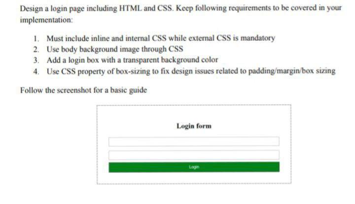 Design A Login Page Including Html And Css Keep Following Requirements To Be Covered In Your Implementation 1 Must In 1