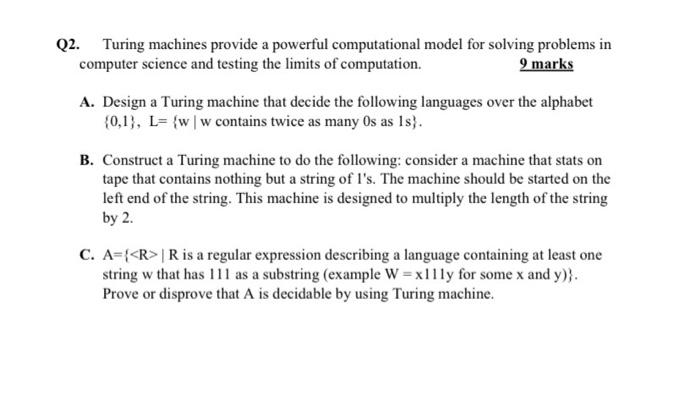 Q2 Turing Machines Provide A Powerful Computational Model For Solving Problems In Computer Science And Testing The Limi 1