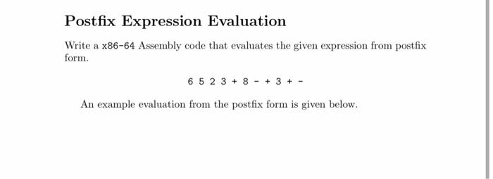 Postfix Expression Evaluation Write A X86 64 Assembly Code That Evaluates The Given Expression From Postfix Form 6 5 2 1