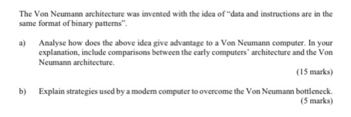 The Von Neumann Architecture Was Invented With The Idea Of Data And Instructions Are In The Same Format Of Binary Patte 1