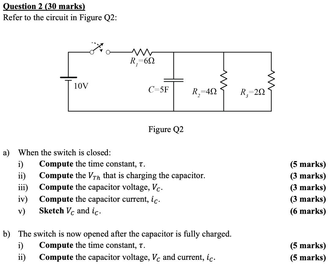 Question 2 30 Marks Refer To The Circuit In Figure Q2 W R 612 10v M C 5f R 422 R 222 Figure Q2 A When The Switc 1