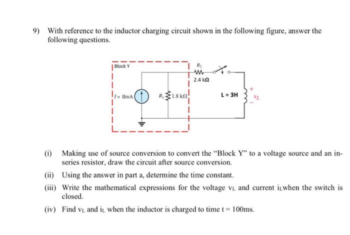9 With Reference To The Inductor Charging Circuit Shown In The Following Figure Answer The Following Questions Block 1