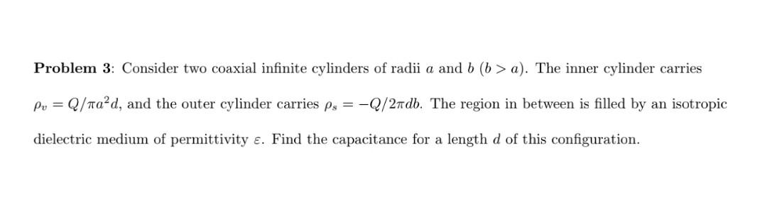 Problem 3 Consider Two Coaxial Infinite Cylinders Of Radii A And B B A The Inner Cylinder Carries Pu Q Na D And 1
