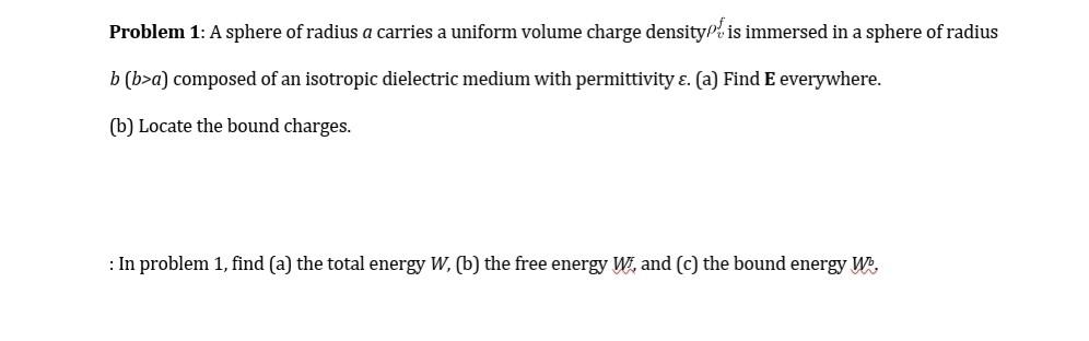 Problem 1 A Sphere Of Radius A Carries A Uniform Volume Charge Density Is Immersed In A Sphere Of Radius B B A Compose 1