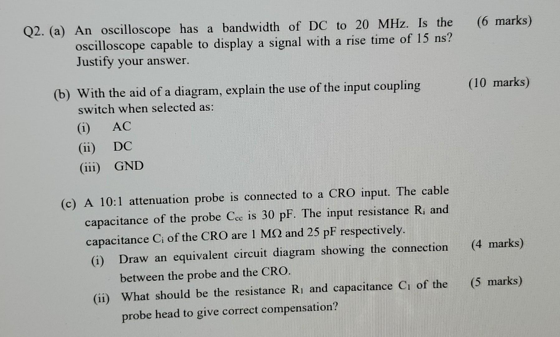 6 Marks Q2 A An Oscilloscope Has A Bandwidth Of Dc To 20 Mhz Is The Oscilloscope Capable To Display A Signal With 1