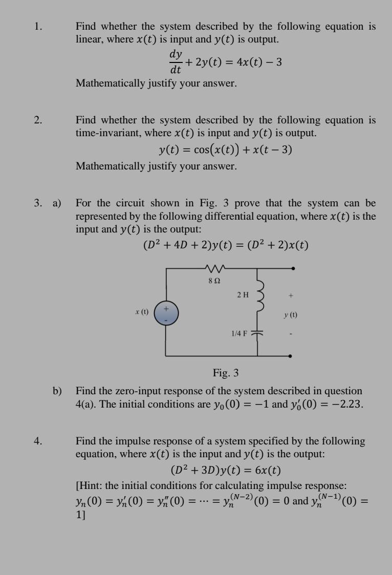 1 Find Whether The System Described By The Following Equation Is Linear Where X T Is Input And Y T Is Output Dy 1