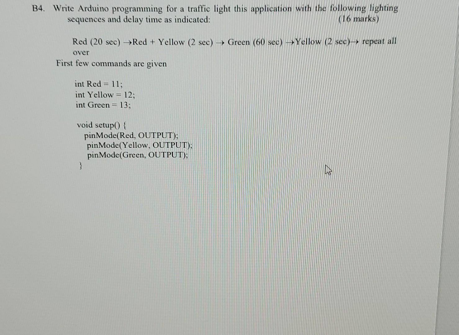 B4 Write Arduino Programming For A Traffic Light This Application With The Following Lighting Sequences And Delay Time 1