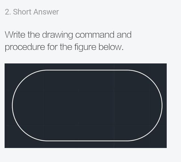 2 Short Answer Write The Drawing Command And Procedure For The Figure Below 1