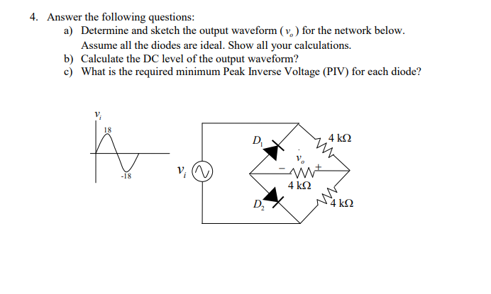 4 Answer The Following Questions A Determine And Sketch The Output Waveform V For The Network Below Assume All Th 1