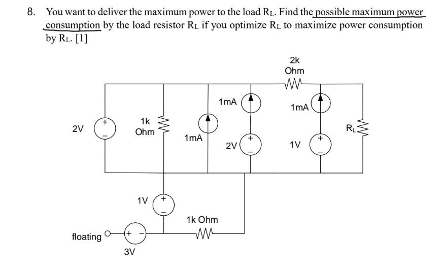 8 You Want To Deliver The Maximum Power To The Load Ru Find The Possible Maximum Power Consumption By The Load Resisto 1