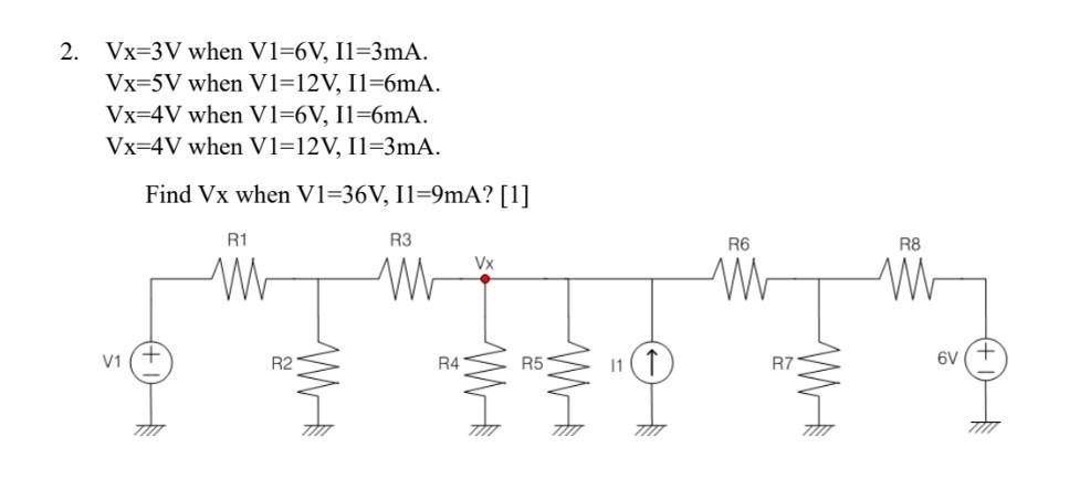 2 Vx 3v When V1 6v Il 3ma Vx 5v When V1 12v I1 6ma Vx 4v When V1 6v I1 6ma Vx 4v When V1 12v I1 3ma Find Vx Whe 1