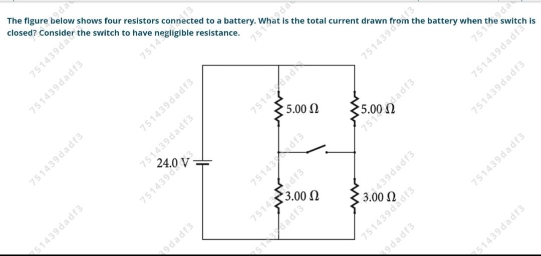 6 Dan Is The Total Current Drawn Switch Is The Figure Below Shows Four Resistors Connected To A Battery Closed Conside 1