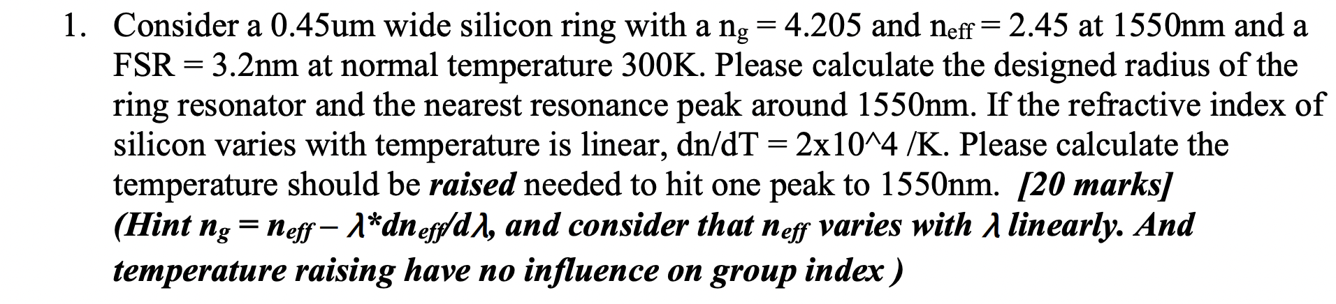 1 Consider A 0 45um Wide Silicon Ring With A Ng 4 205 And Neff 2 45 At 1550nm And A Fsr 3 2nm At Normal Tempe 1