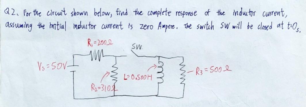 Q2 For The Circuit Shown Below Find The Complete Response Of The Inductor Current Assuming The Initial Mductor Curren 1