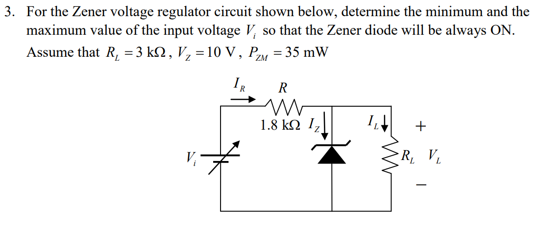 3 For The Zener Voltage Regulator Circuit Shown Below Determine The Minimum And The Maximum Value Of The Input Voltage 1