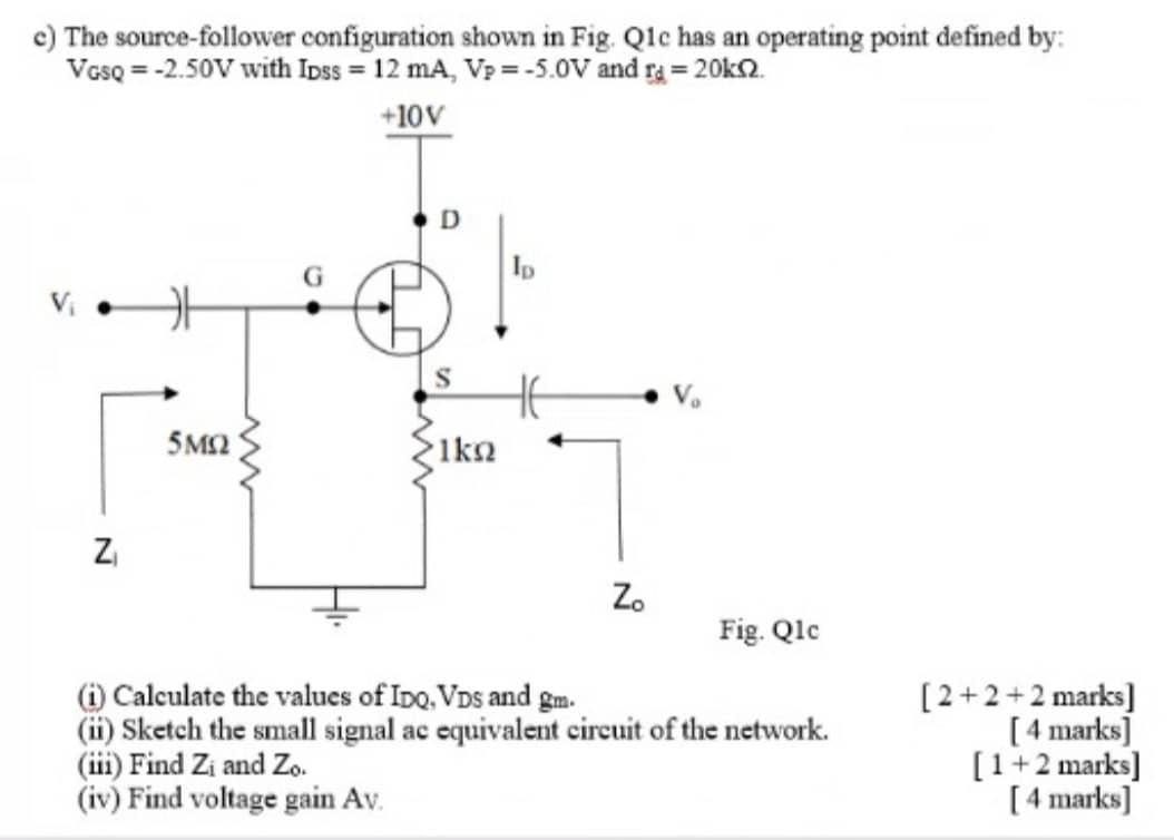C The Source Follower Configuration Shown In Fig Qic Has An Operating Point Defined By Vaso 2 50v With Ipss 12 M 1