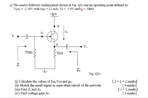C The Source Follower Configuration Shown In Fig Qic Has An Operating Point Defined By Vesq 2 50v With Ipes 12 Ma 1