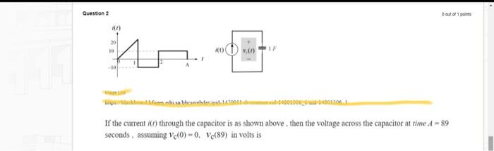 Question 2 Out Of Point 20 10 11 10 Pemasa Bbwd 100 00017061 If The Current C Through The Capacitor Is As Shown Above 1