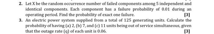 2 Let X Be The Random Occurrence Number Of Failed Components Among 5 Independent And Identical Components Each Compone 1