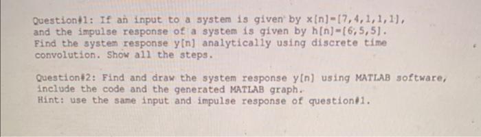 Question 1 If An Input To A System Is Given By Xin 17 4 1 1 1 And The Impulse Response Of A System Is Given By Hin 1