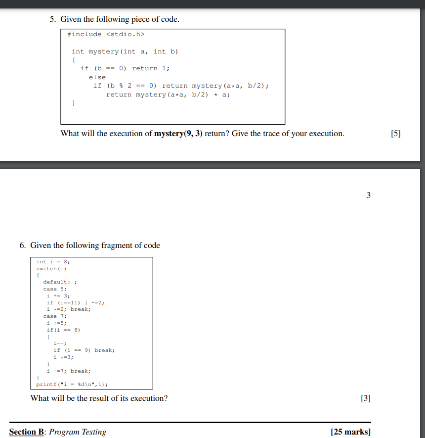 5 Given The Following Piece Of Code Include Stdio H Int Mystery Int A Int B If B 0 Return 1 Else If B 1