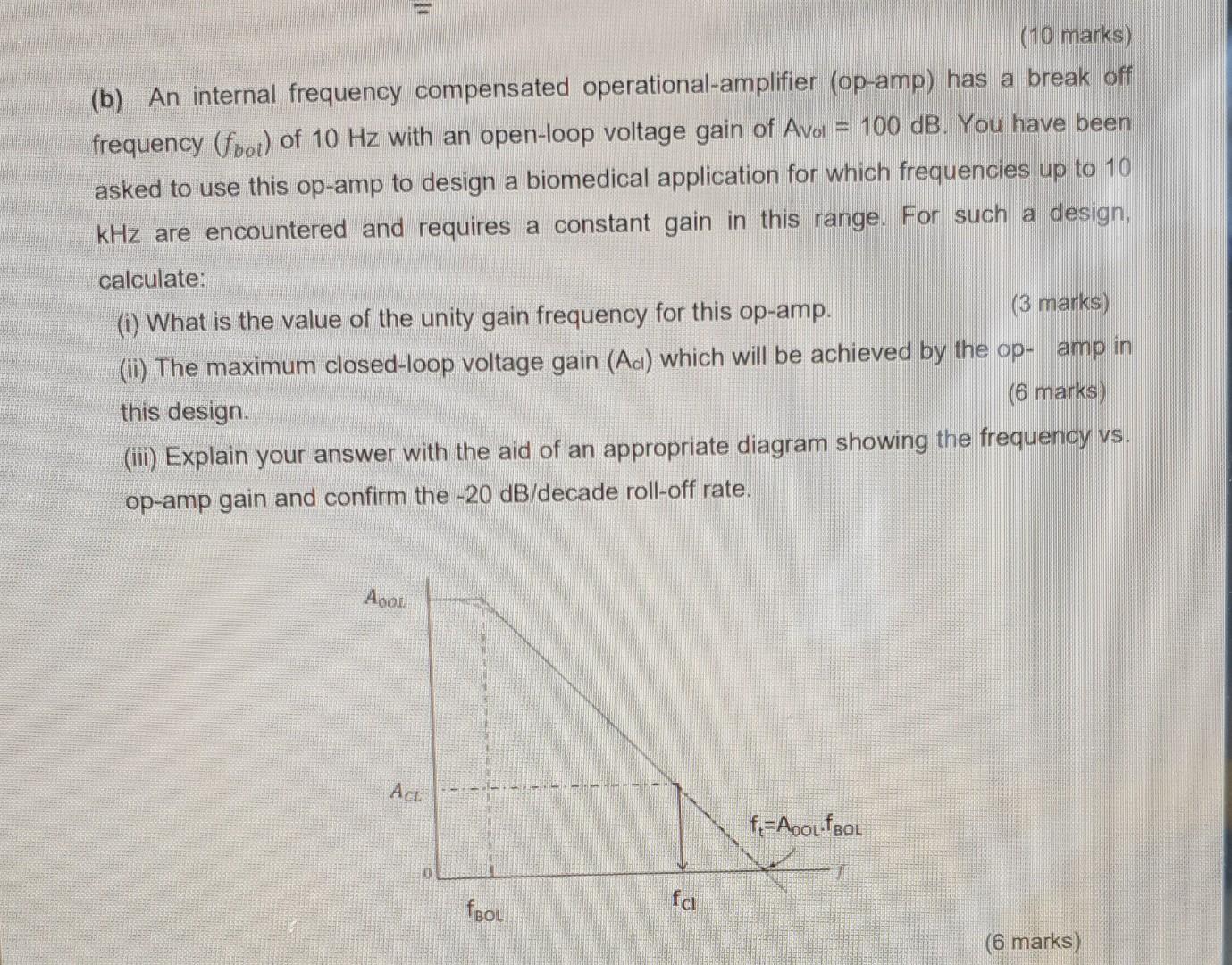 10 Marks B An Internal Frequency Compensated Operational Amplifier Op Amp Has A Break Off Frequency Fpot Of 10 H 1