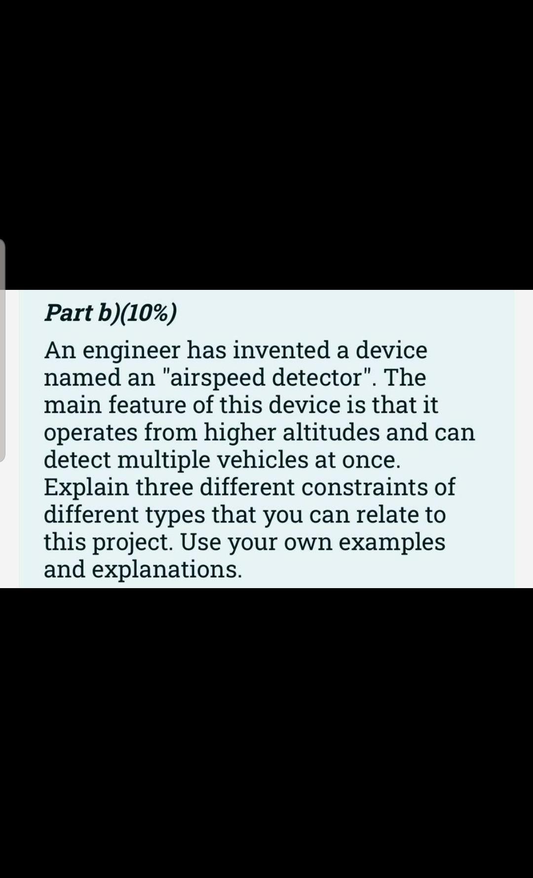 Part B 10 An Engineer Has Invented A Device Named An Airspeed Detector The Main Feature Of This Device Is That It 1