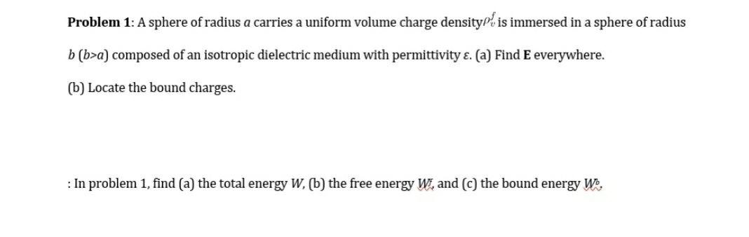 Problem 1 A Sphere Of Radius A Carries A Uniform Volume Charge Density Is Immersed In A Sphere Of Radius B B A Compose 1
