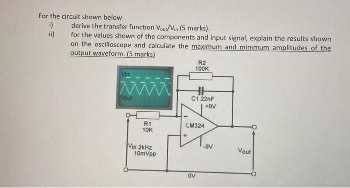 For The Circuit Shown Below I Derive The Transfer Function Vout In 5 Marks Ii For The Values Shown Of The Component 1