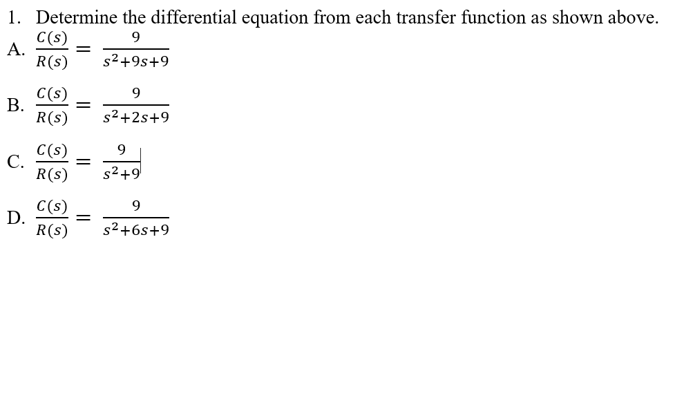 1 Determine The Differential Equation From Each Transfer Function As Shown Above C S A R S S2 98 9 9 9 B C S R S 1