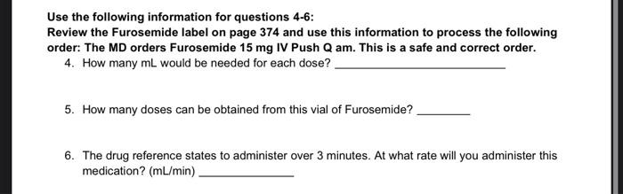 Use The Following Information For Questions 4 6 Review The Furosemide Label On Page 374 And Use This Information To Pro 1