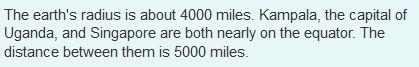 The Earth S Radius Is About 4000 Miles Kampala The Capital Of Uganda And Singapore Are Both Nearly On The Equator Th 1