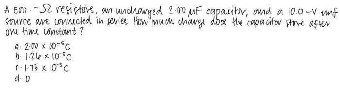 A 500 52 Resistors An Undrarged 2 60 Mf Capacitor And A 10 0 V Emf Source Are Connected In Sevies How Muc Change Do 1