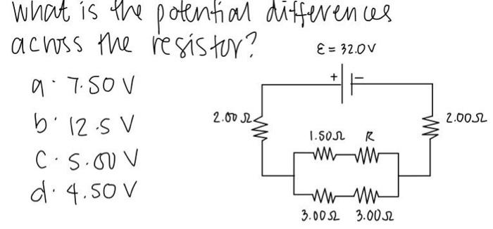 E 32 0v What Is The Potential Differences Across The Resis Tur A 7 50v Bi 12 5 V C S Ouv Www D 4 50 V Mm 2 00 22 1