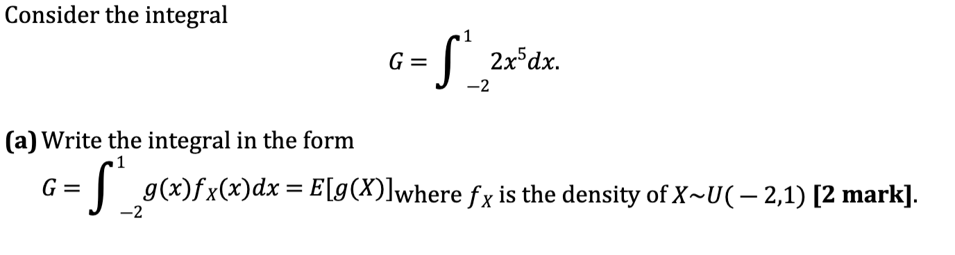 Consider The Integral 1 G Es 2x5dx 2 A Write The Integral In The Form G Es 9 X Fx V Dx E G X Where Fx Is The De 1