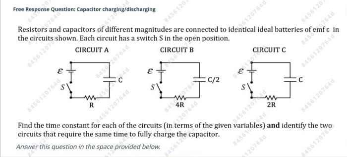 Free Response Question Capacitor Charging Discharging 3456129 5456520 0768 Ideal Batteries Of Resistors And Capacitors 1