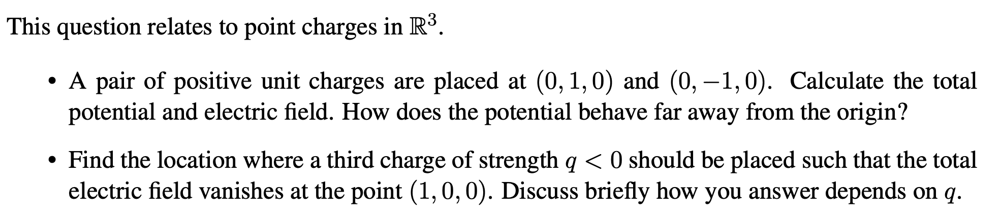 This Question Relates To Point Charges In R3 A Pair Of Positive Unit Charges Are Placed At 0 1 0 And 0 1 0 Cal 1