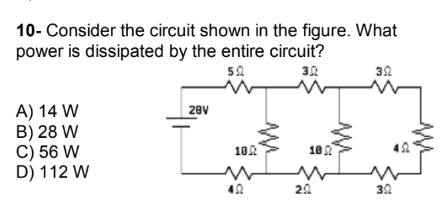 10 Consider The Circuit Shown In The Figure What Power Is Dissipated By The Entire Circuit 5 12 3 2 32 20v A 14 W B 1