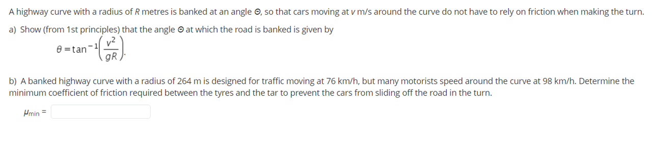 A Highway Curve With A Radius Of R Metres Is Banked At An Angle O So That Cars Moving At V M S Around The Curve Do Not 1