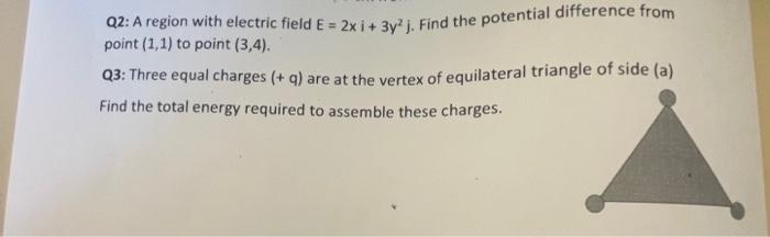 22 A Region With Electric Field 2x I 3y J Find The Potential Difference From Point 1 1 To Point 3 4 Q3 Th 1