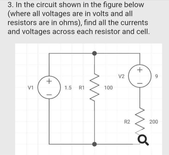 3 In The Circuit Shown In The Figure Below Where All Voltages Are In Volts And All Resistors Are In Ohms Find All Th 1
