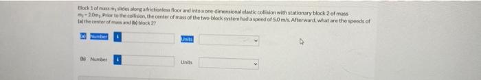 Block Of Mass Mslides Along A Frictions Floor And Into One Dimensional Elastic Collision With Stationary Block 2 Of Mass 1