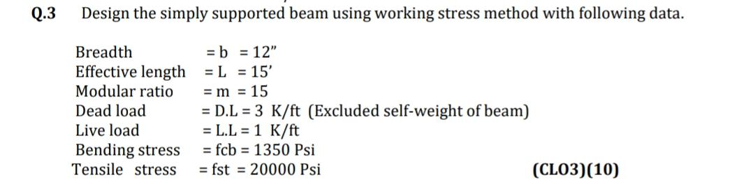 Q 3 Design The Simply Supported Beam Using Working Stress Method With Following Data Breadth B 12 Effective Length 1