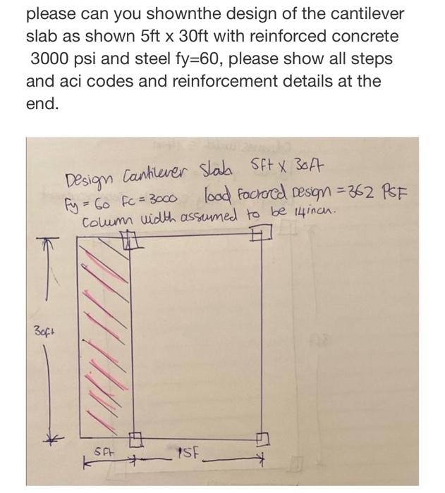 Please Can You Shownthe Design Of The Cantilever Slab As Shown 5ft X 30ft With Reinforced Concrete 3000 Psi And Steel Fy 1