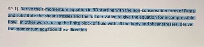Sp 1 Derive The Z Momentum Equation In 3d Starting With The Non Conservation Form Of F Mal And Substitute The Shear Str 1