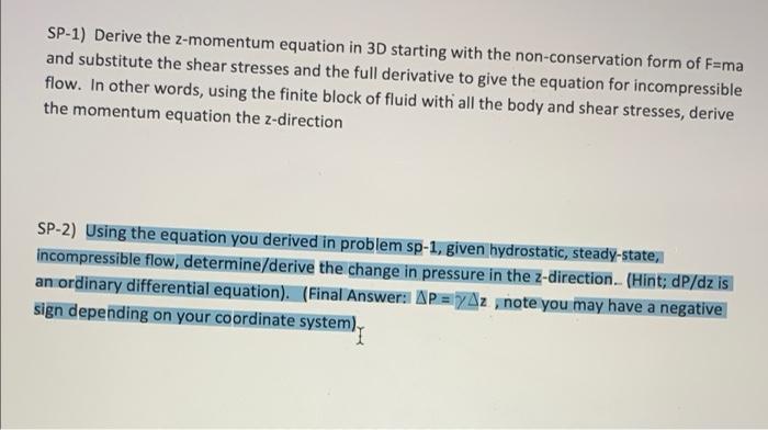 Sp 1 Derive The Z Momentum Equation In 3d Starting With The Non Conservation Form Of F Ma And Substitute The Shear Stre 1